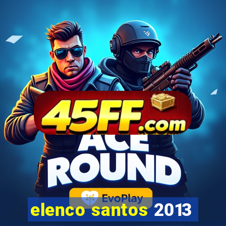 elenco santos 2013